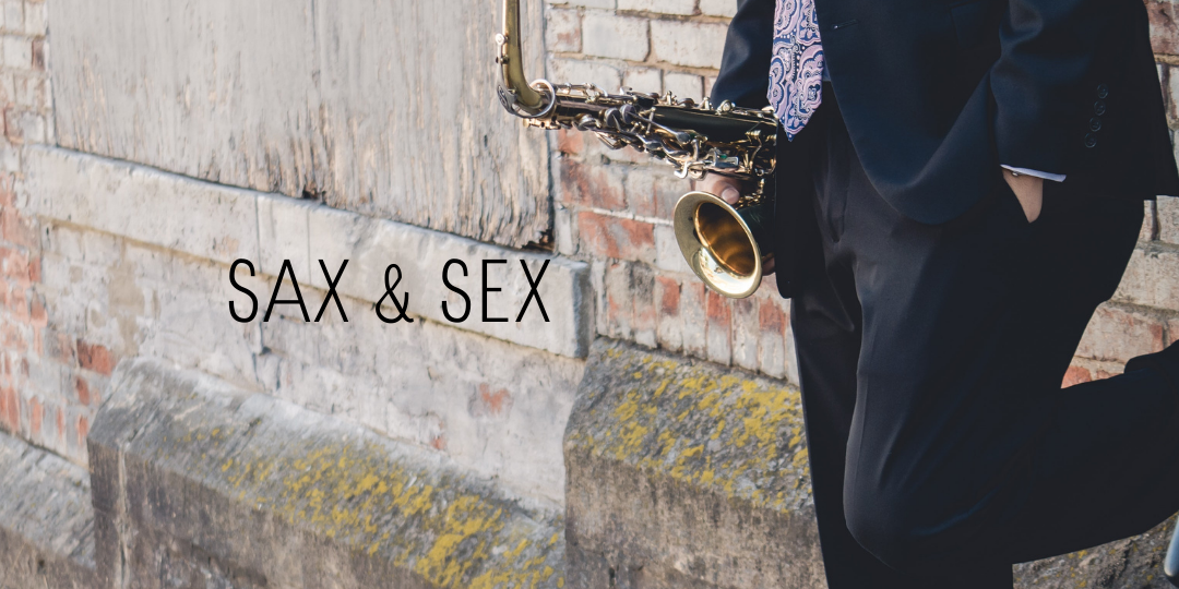 Sax And Sex There S Still Hope